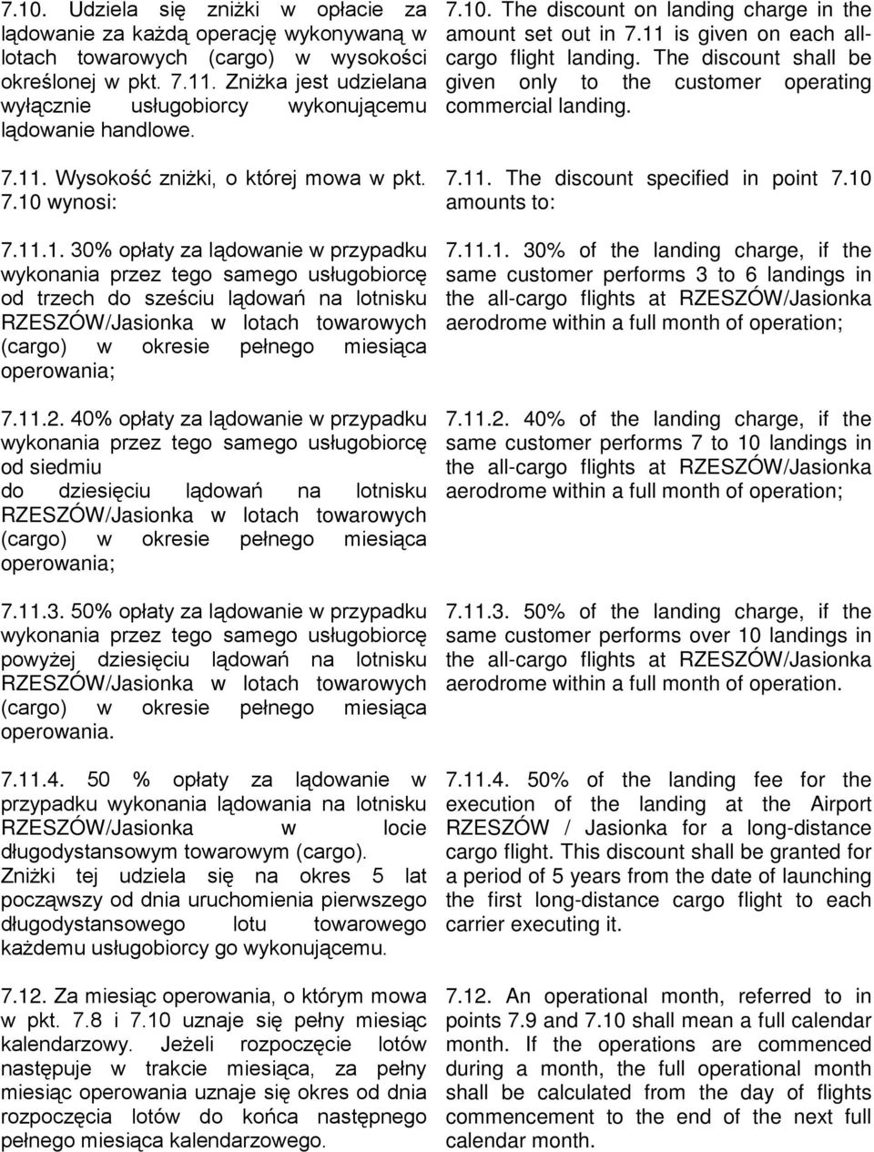 . Wysokość zniżki, o której mowa w pkt. 7.10
