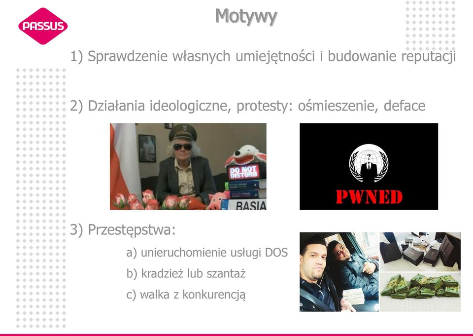 protesty: ośmieszenie, deface 3) Przestępstwa: a)