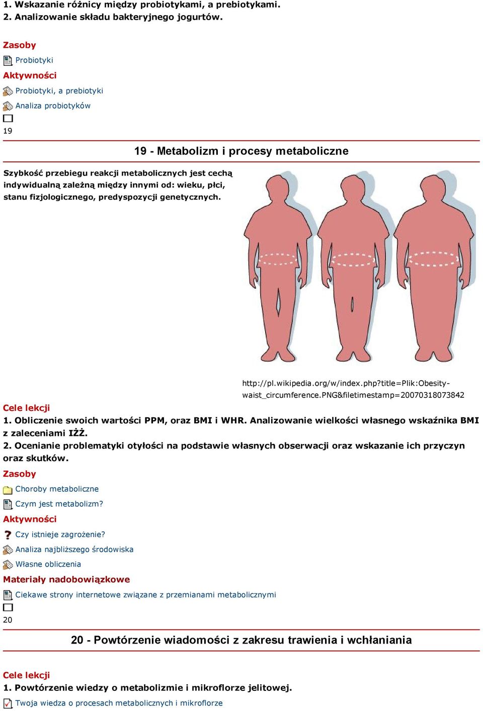 płci, stanu fizjologicznego, predyspozycji genetycznych. http://pl.wikipedia.org/w/index.php?title=plik:obesitywaist_circumference.png&filetimestamp=20070318073842 1.