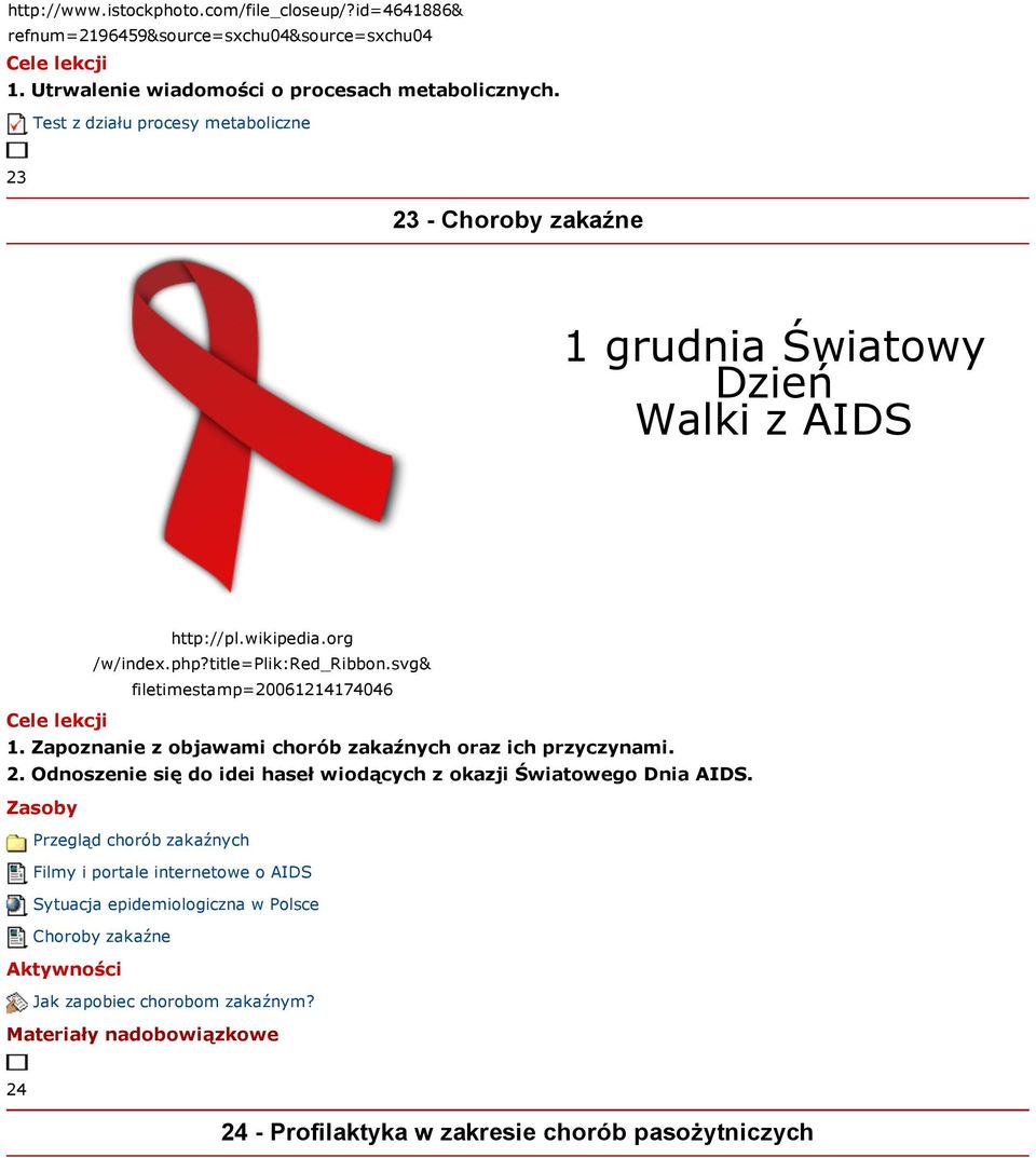 svg& filetimestamp=20061214174046 1. Zapoznanie z objawami chorób zakaźnych oraz ich przyczynami. 2. Odnoszenie się do idei haseł wiodących z okazji Światowego Dnia AIDS.