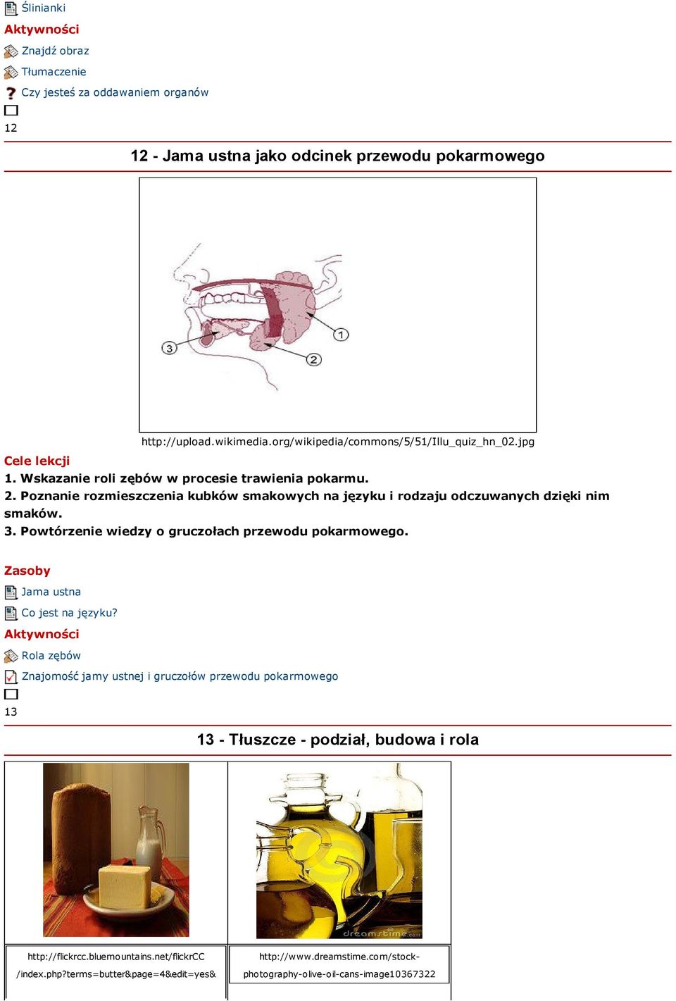 Poznanie rozmieszczenia kubków smakowych na języku i rodzaju odczuwanych dzięki nim smaków. 3. Powtórzenie wiedzy o gruczołach przewodu pokarmowego.