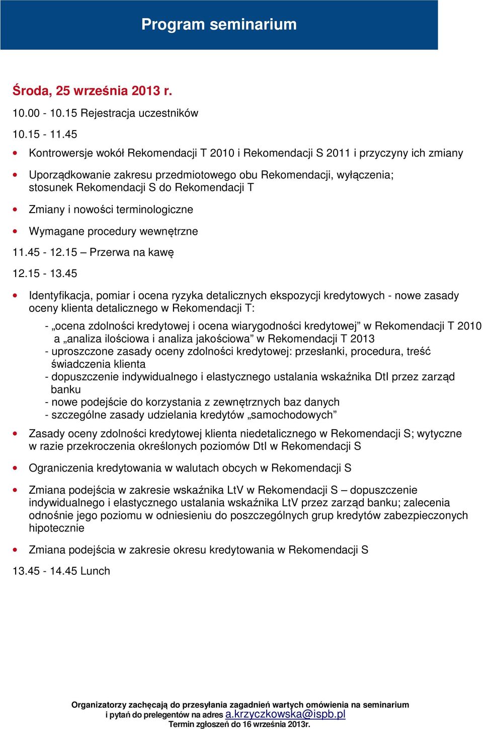 Zmiany i nowości terminologiczne Wymagane procedury wewnętrzne 11.45-12.15 Przerwa na kawę 12.15-13.