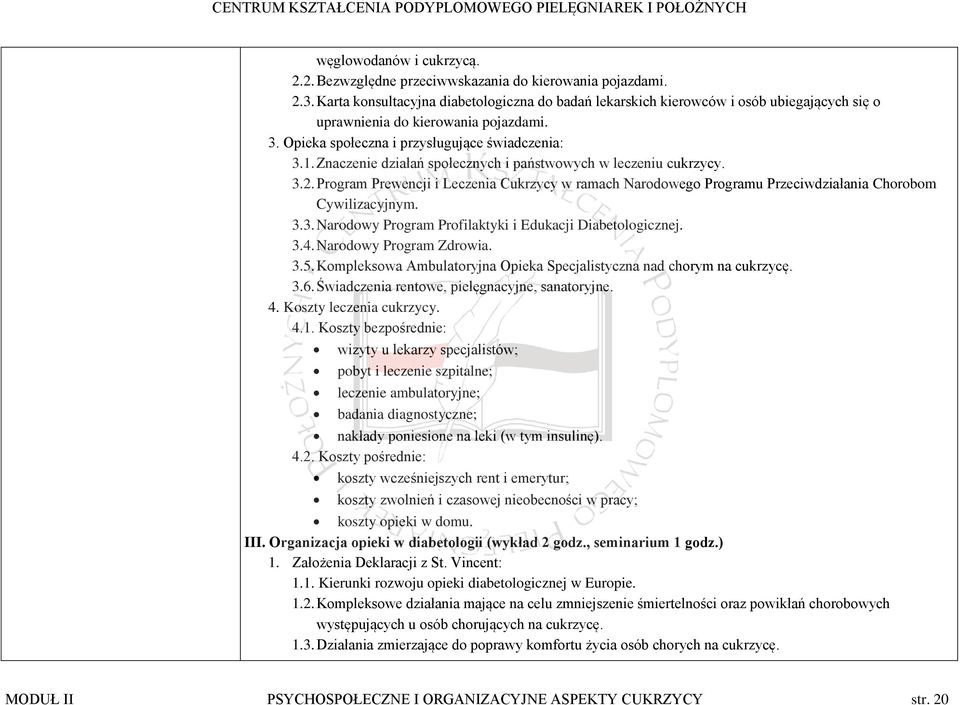 Znaczenie działań społecznych i państwowych w leczeniu cukrzycy. 3.2. Program Prewencji i Leczenia Cukrzycy w ramach Narodowego Programu Przeciwdziałania Chorobom Cywilizacyjnym. 3.3. Narodowy Program Profilaktyki i Edukacji Diabetologicznej.