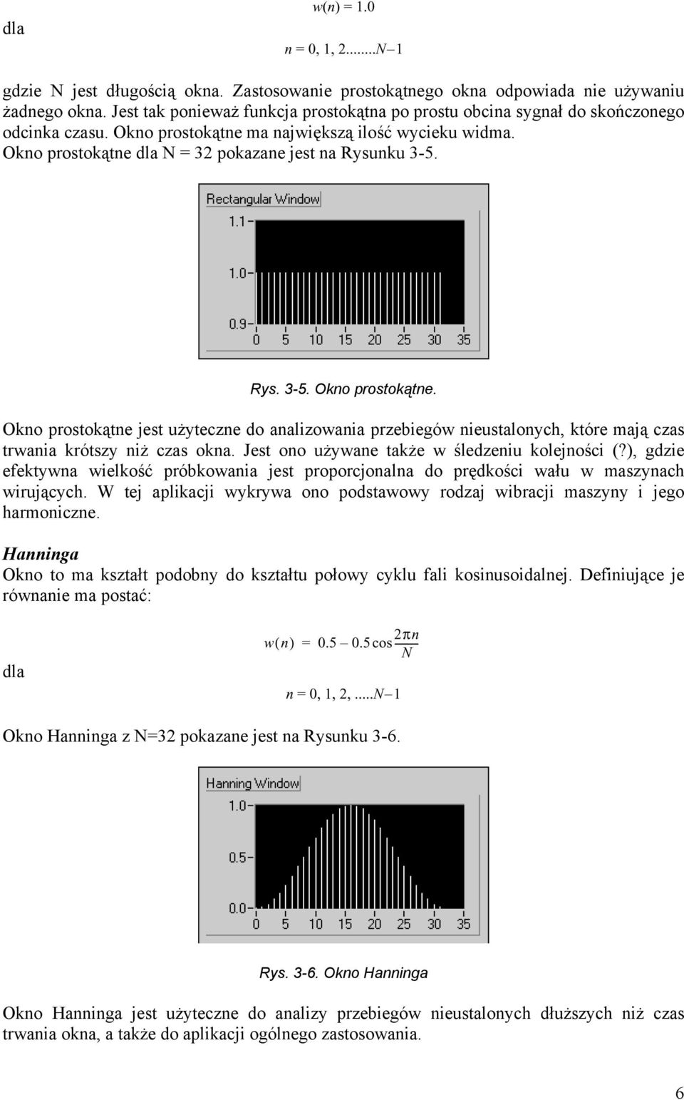 Jest ono używane także w śledzeniu kolejności (?), gdzie efektywna wielkość próbkowania jest proporcjonalna do prędkości wału w maszynach wirujących.