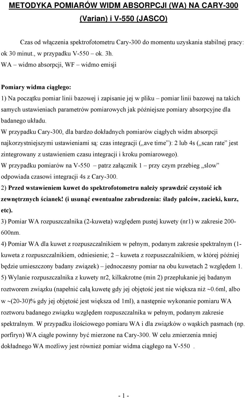 późniejsze pomiary absorpcyjne dla badanego układu.
