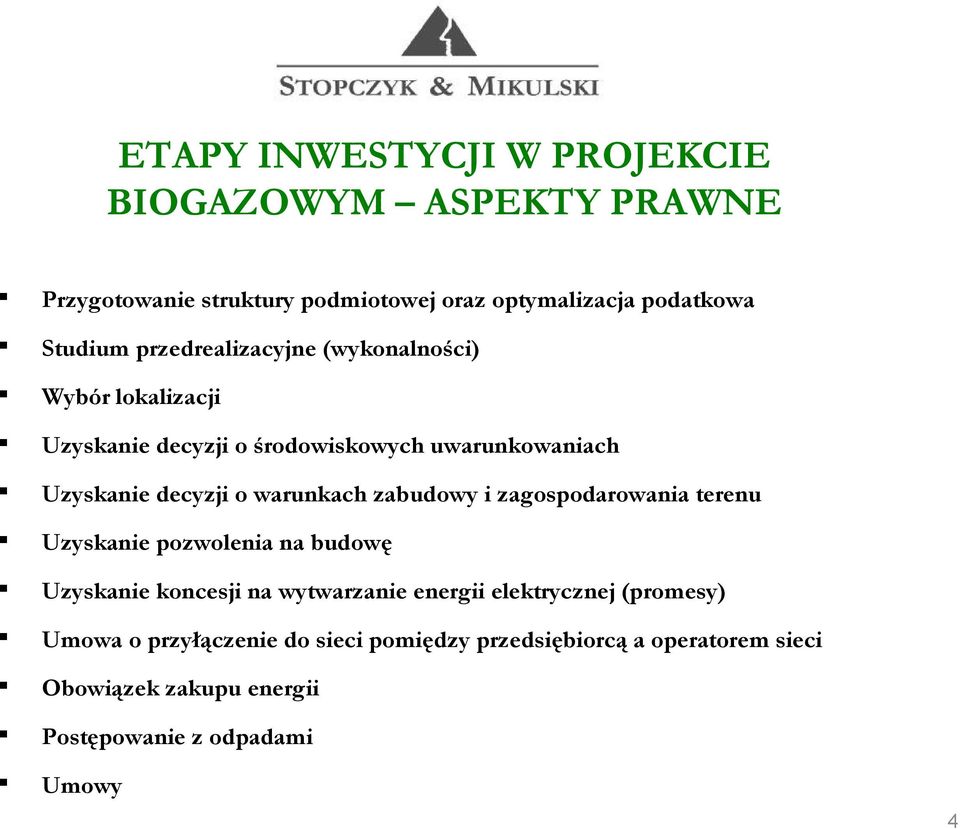 warunkach zabudowy i zagospodarowania terenu Uzyskanie pozwolenia na budowę Uzyskanie koncesji na wytwarzanie energii