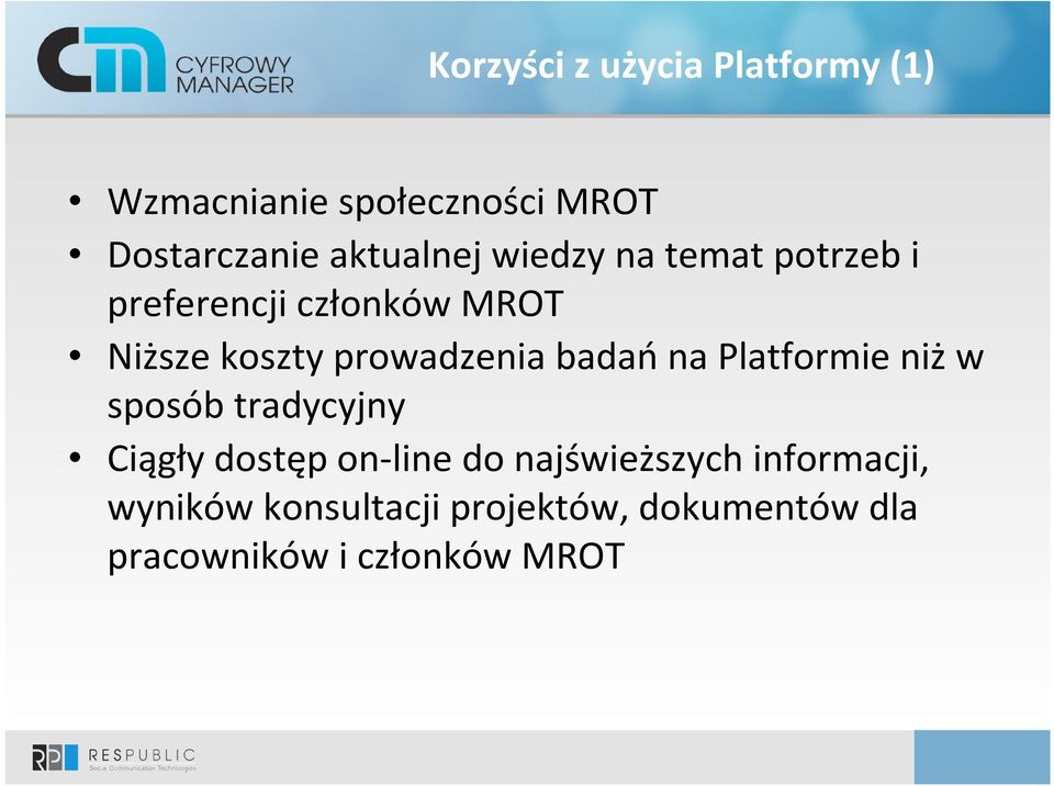 prowadzenia badańna Platformie niżw sposób tradycyjny Ciągły dostęp on-line do