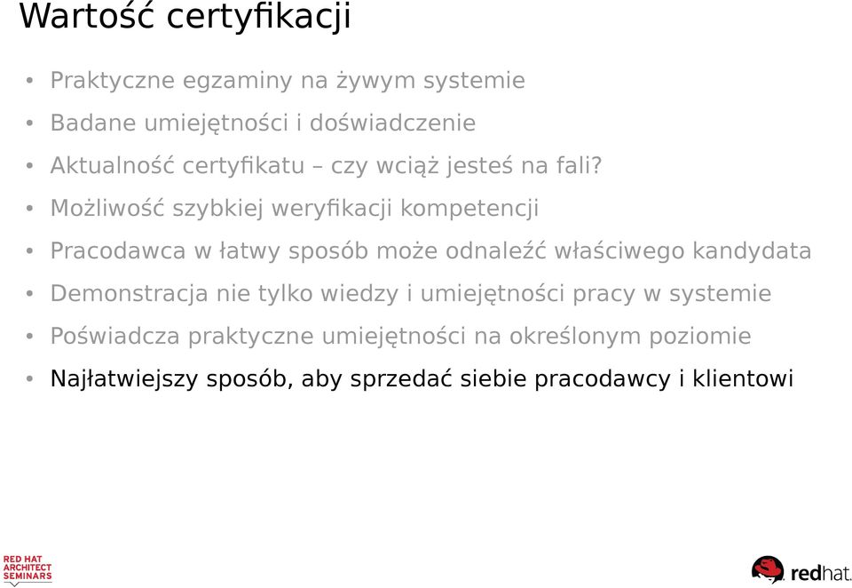 Możliwość szybkiej weryfikacji kompetencji Pracodawca w łatwy sposób może odnaleźć właściwego kandydata