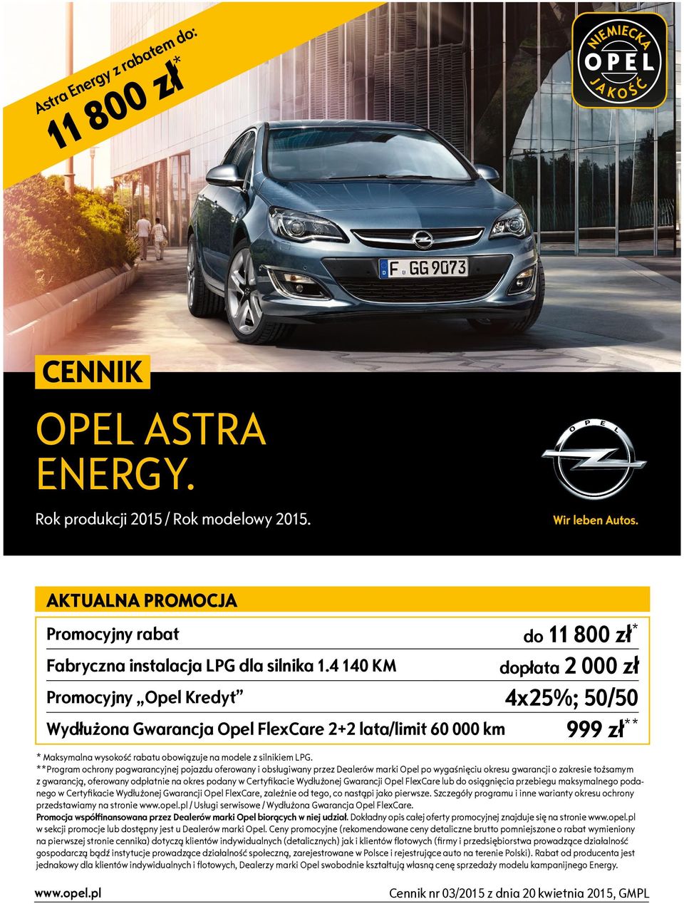 **Program ochrony pogwarancyjnej pojazdu oferowany i obsługiwany przez Dealerów marki Opel po wygaśnięciu okresu gwarancji o zakresie tożsamym z gwarancją, oferowany odpłatnie na okres podany w