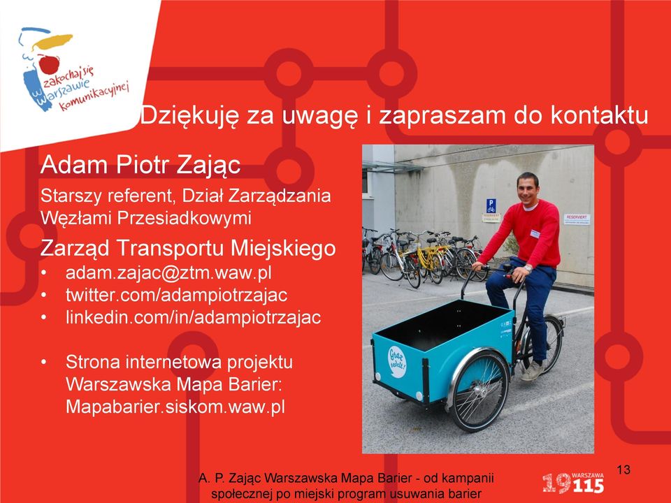 zajac@ztm.waw.pl twitter.com/adampiotrzajac linkedin.