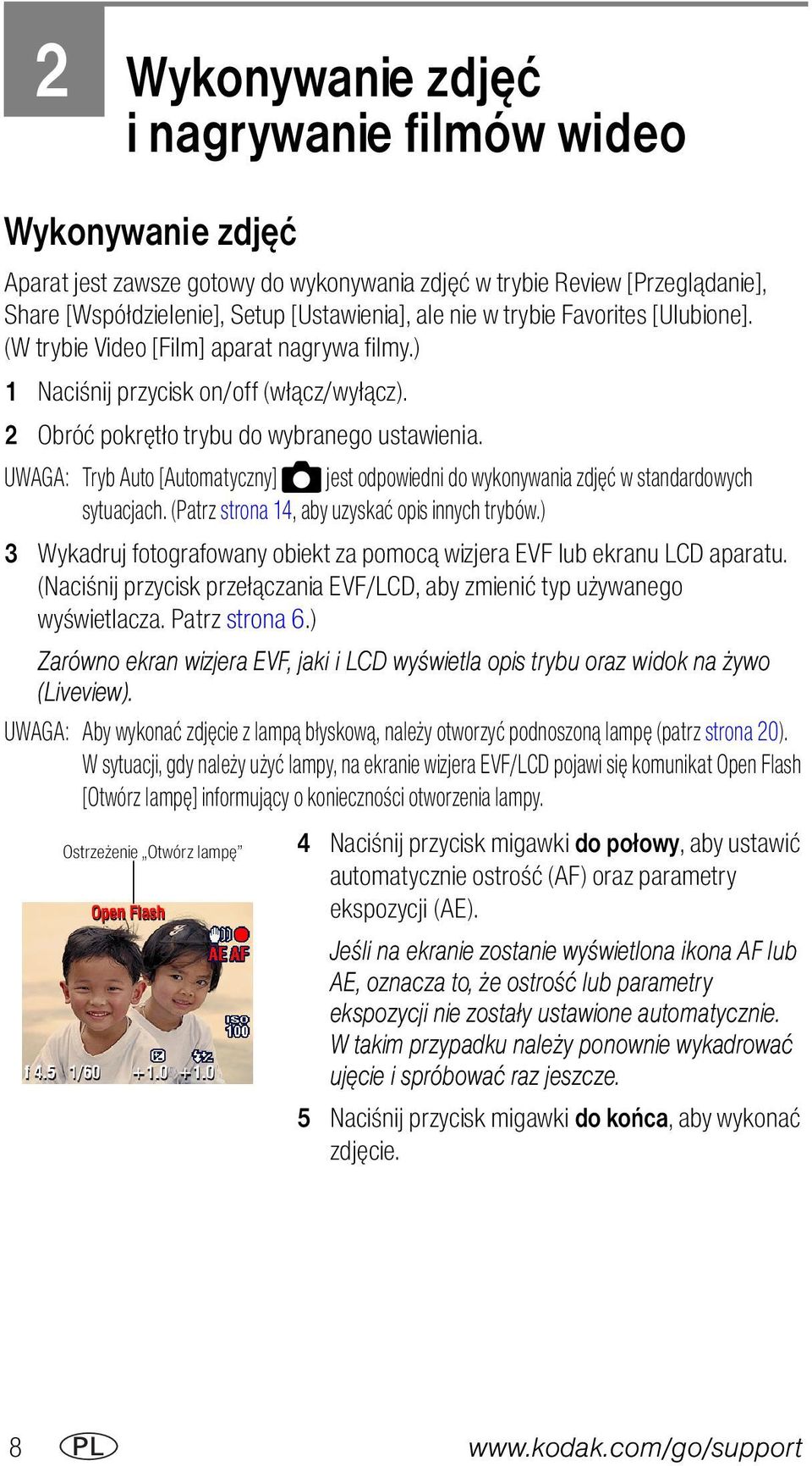 UWAGA: Tryb Auto [Automatyczny] jest odpowiedni do wykonywania zdjęć w standardowych sytuacjach. (Patrz strona 14, aby uzyskać opis innych trybów.