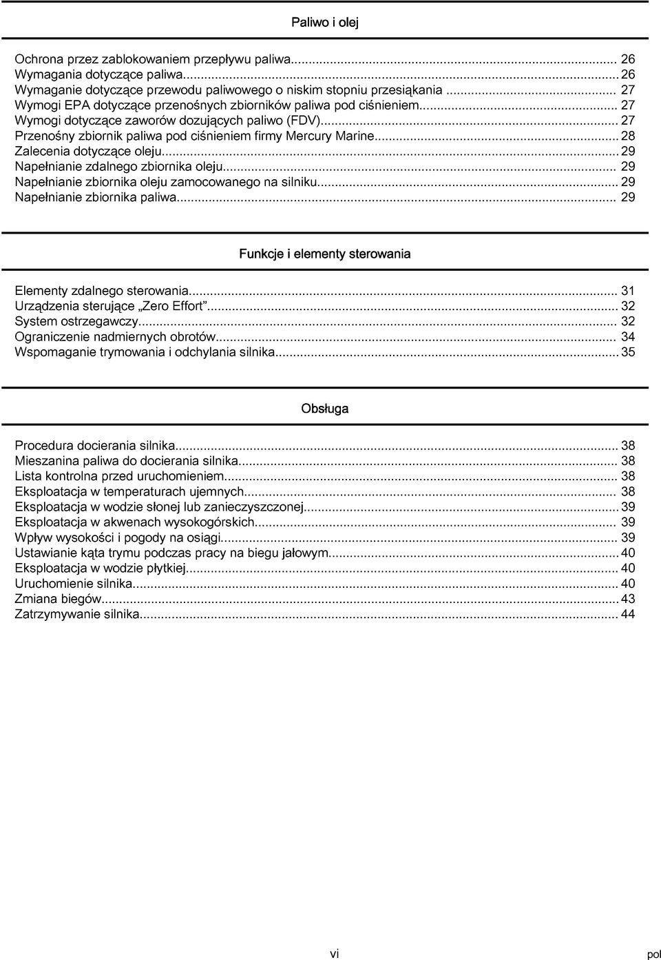 .. 28 Zleceni dotyczące oleju... 29 Npełninie zdlnego zbiornik oleju... 29 Npełninie zbiornik oleju zmocownego n silniku... 29 Npełninie zbiornik pliw.