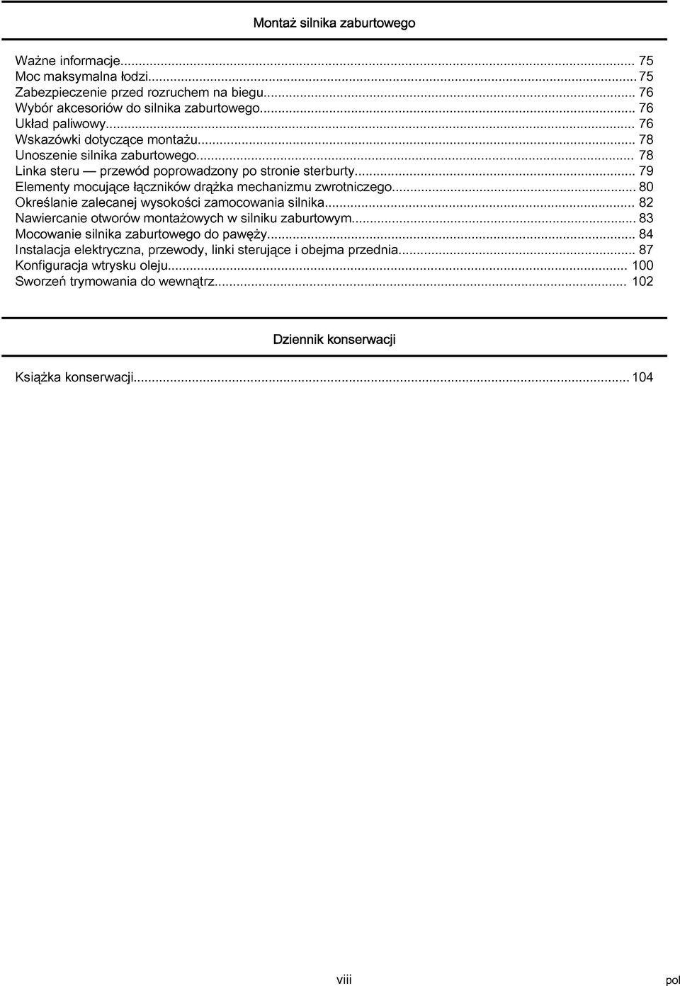 .. 79 Elementy mocujące łączników drążk mechnizmu zwrotniczego... 80 Określnie zlecnej wysokości zmocowni silnik... 82 Nwiercnie otworów montżowych w silniku zburtowym.