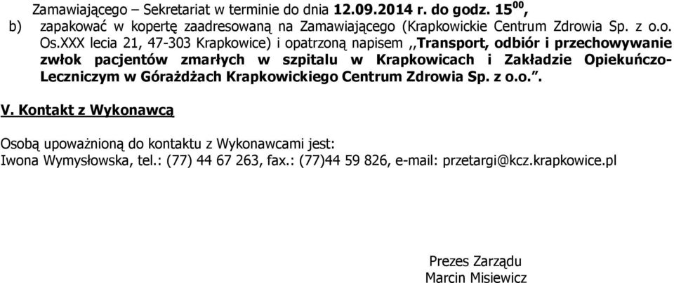 XXX lecia 21, 47-303 Krapkowice) i opatrzoną napisem,,transport, odbiór i przechowywanie zwłok pacjentów zmarłych w szpitalu w Krapkowicach i Zakładzie