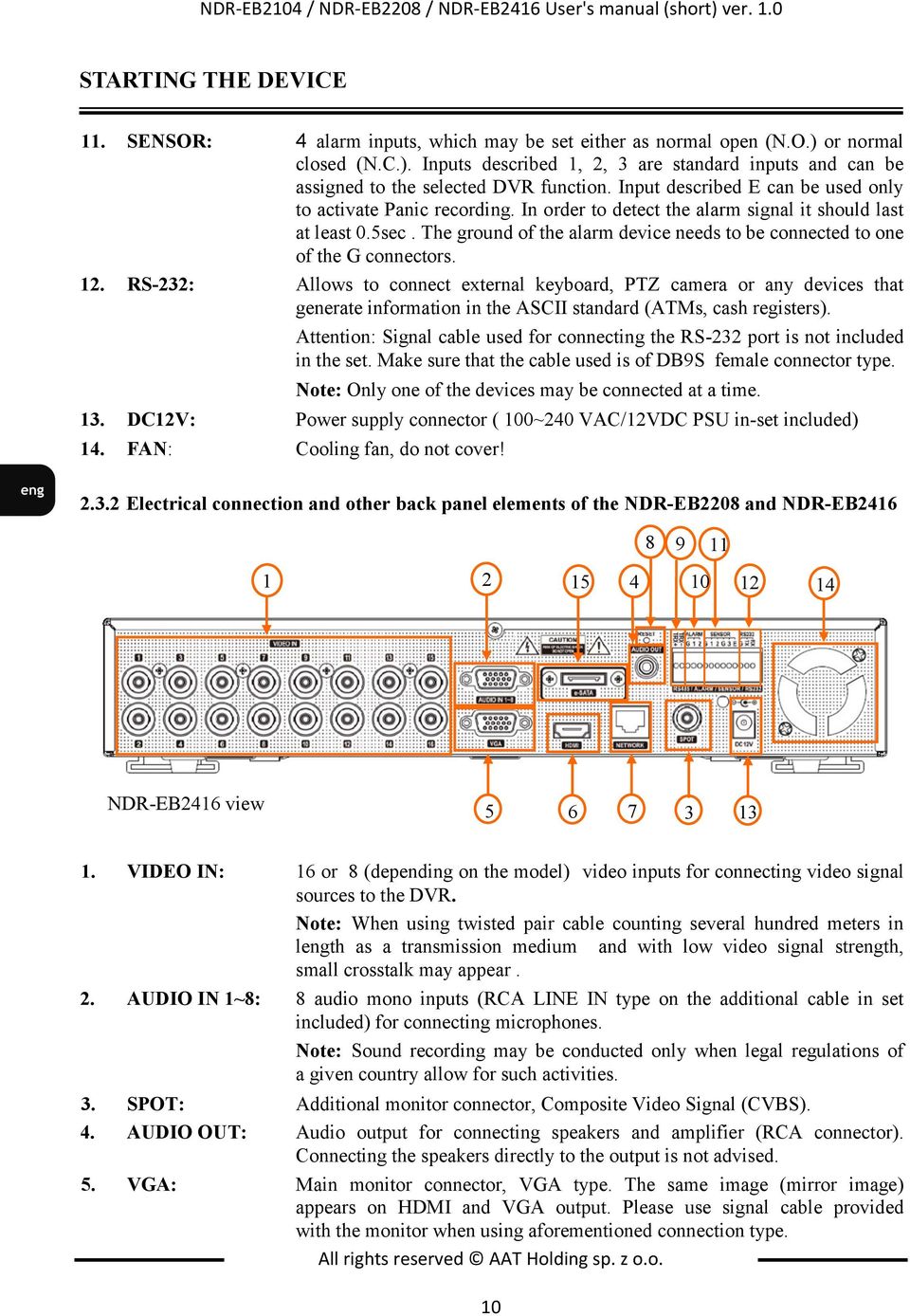 The ground of the alarm device needs to be connected to one of the G connectors. 12.