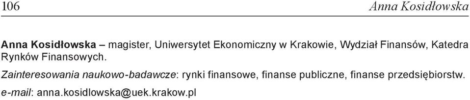 Zainteresowania naukowo-badawcze: rynki finansowe,