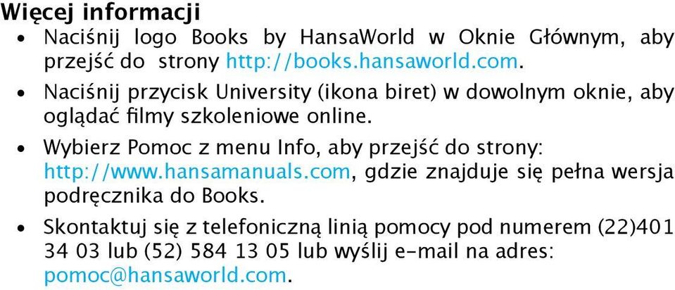 Wybierz Pomoc z menu Info, aby przejść do strony: http://www.hansamanuals.