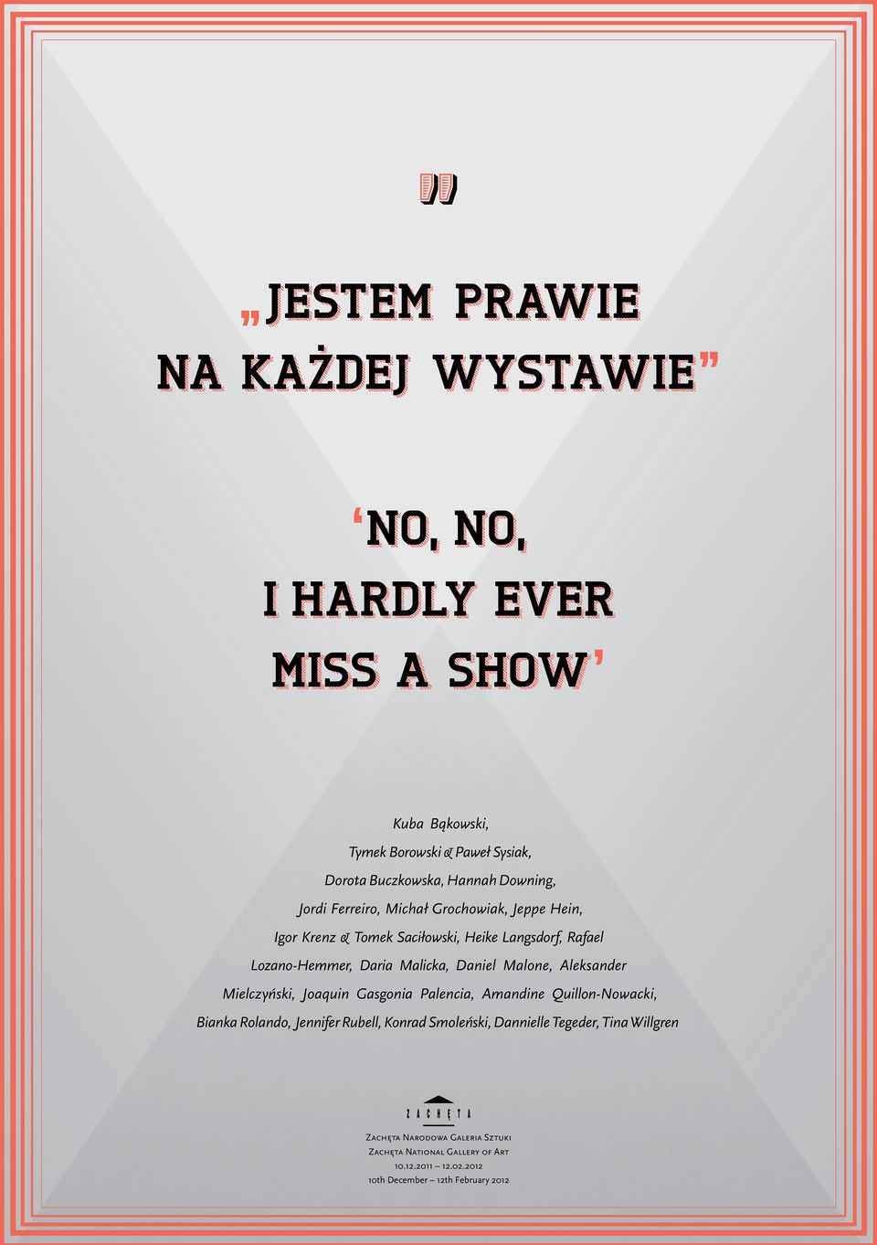 Daniel Malone, Aleksander Mielczyński, Joaquin Gasgonia Palencia, Amandine Quillon-Nowacki, Bianka Rolando, Jennifer Rubell, Konrad Smoleński,