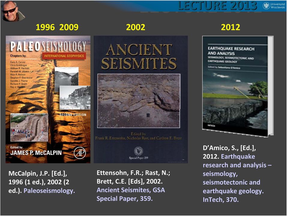 Ancient Seismites, GSA Special Paper, 359. D Amico, S., [Ed.], 2012.