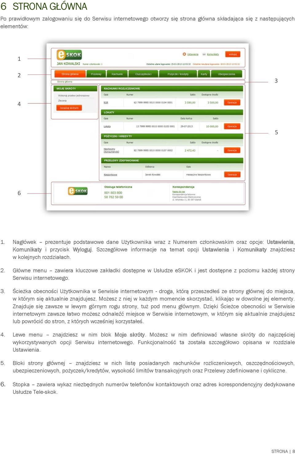 Szczegółowe informacje na temat opcji Ustawienia i Komunikaty znajdziesz w kolejnych rozdziałach. 2.