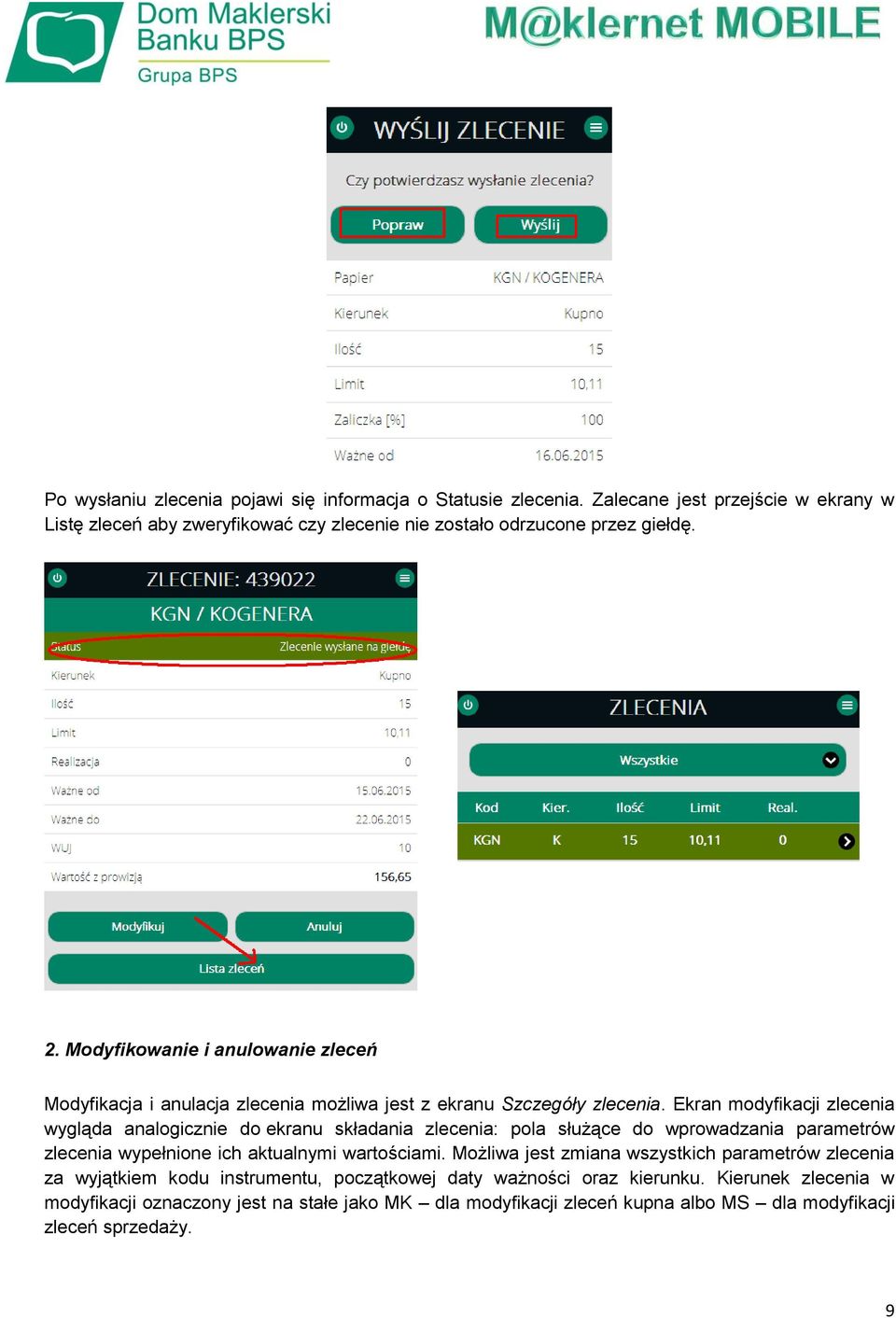 Ekran modyfikacji zlecenia wygląda analogicznie do ekranu składania zlecenia: pola służące do wprowadzania parametrów zlecenia wypełnione ich aktualnymi wartościami.