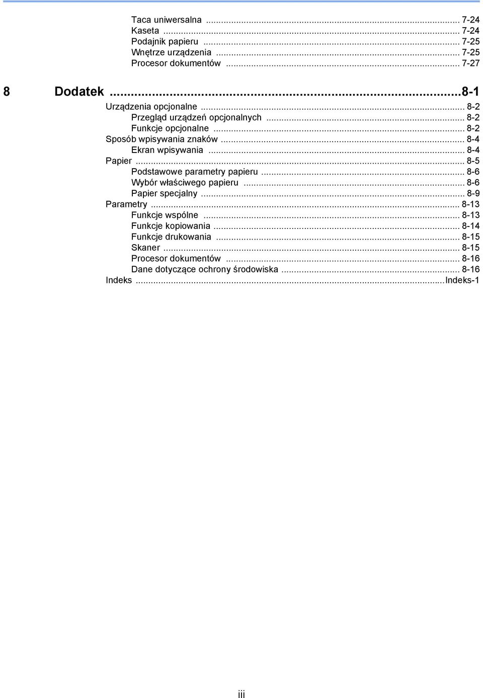 .. 8-4 Papier... 8-5 Podstawowe parametry papieru... 8-6 Wybór właściwego papieru... 8-6 Papier specjalny... 8-9 Parametry... 8-3 Funkcje wspólne.