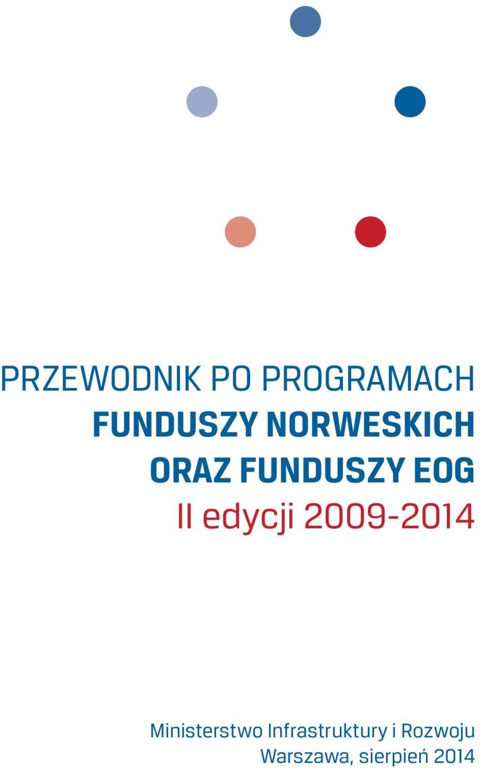 edycji 2009-2014 Ministerstwo