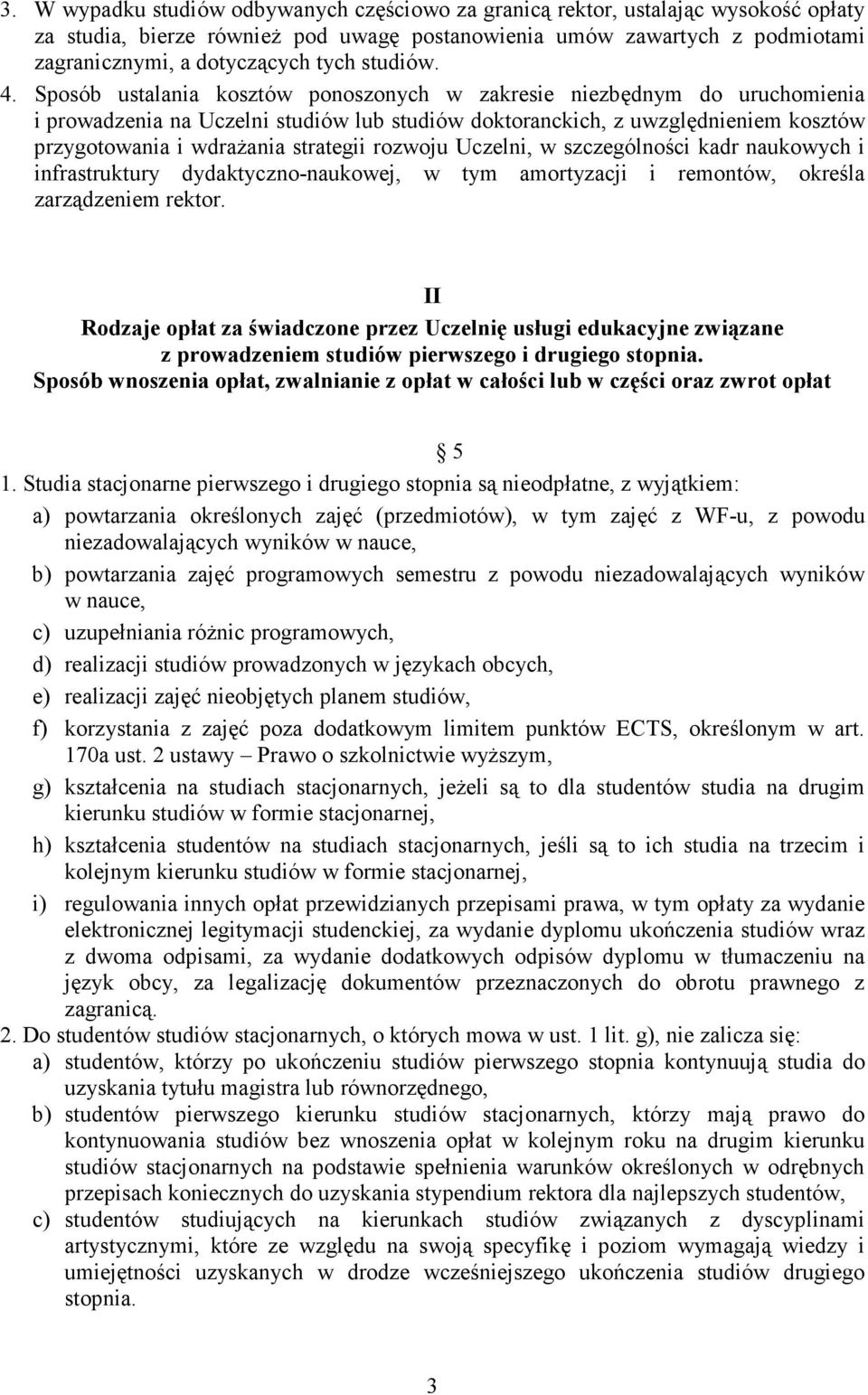 Sposób ustalania kosztów ponoszonych w zakresie niezbędnym do uruchomienia i prowadzenia na Uczelni studiów lub studiów doktoranckich, z uwzględnieniem kosztów przygotowania i wdrażania strategii