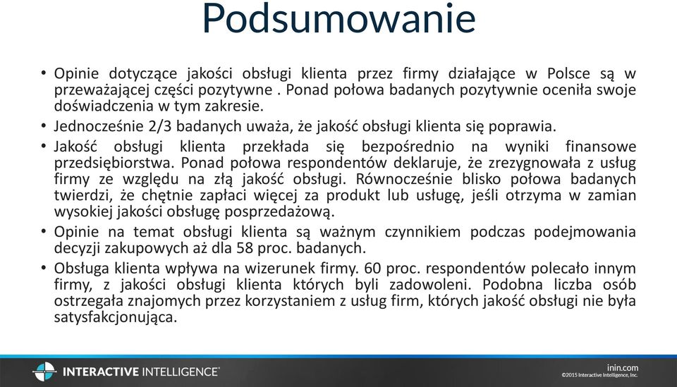 Ponad połowa respondentów deklaruje, że zrezygnowała z usług firmy ze względu na złą jakość obsługi.
