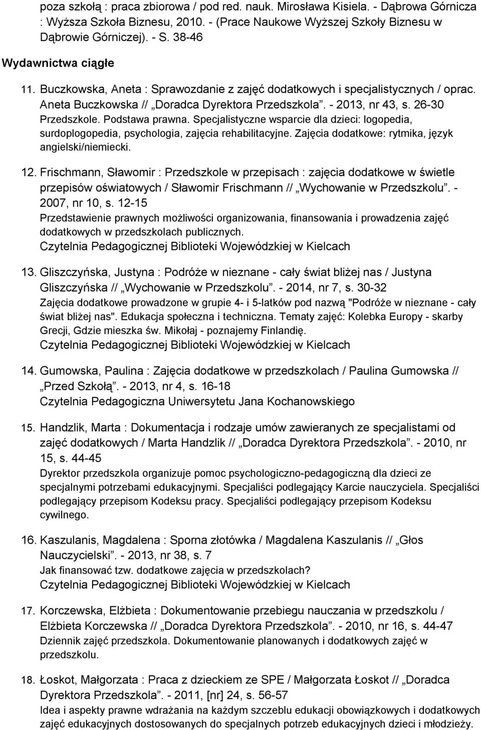 Podstawa prawna. Specjalistyczne wsparcie dla dzieci: logopedia, surdoplogopedia, psychologia, zajęcia rehabilitacyjne. Zajęcia dodatkowe: rytmika, język angielski/niemiecki. 12.