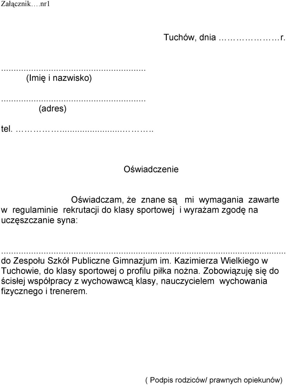 zgodę na uczęszczanie syna:... do Zespołu Szkół Publiczne Gimnazjum im.