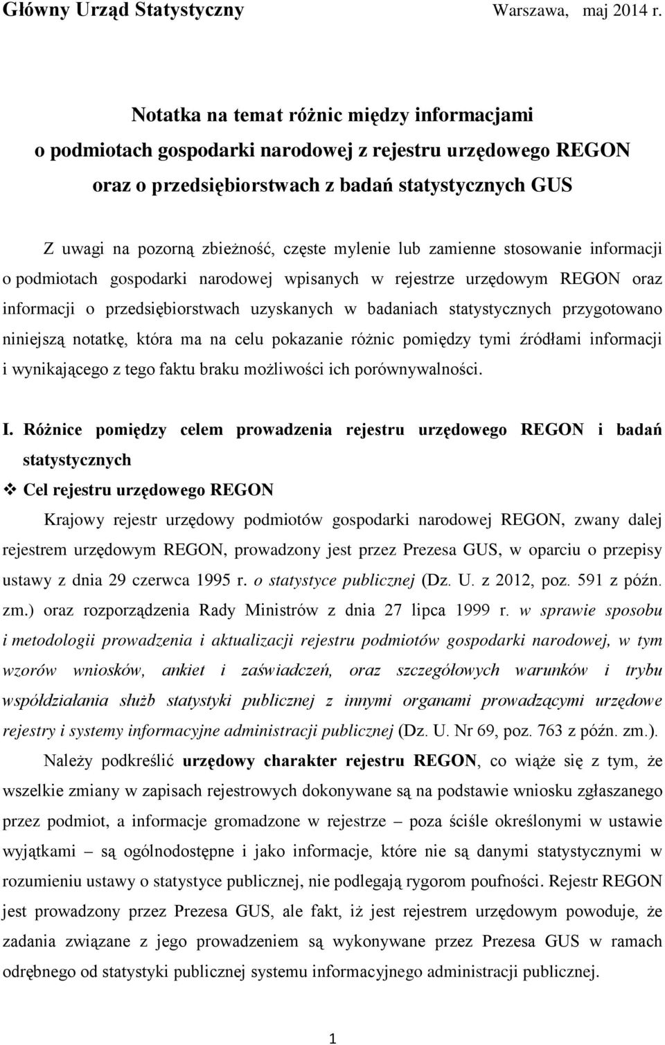 mylenie lub zamienne stosowanie informacji o podmiotach gospodarki narodowej wpisanych REGON oraz informacji o przedsiębiorstwach uzyskanych w badaniach statystycznych przygotowano niniejszą notatkę,