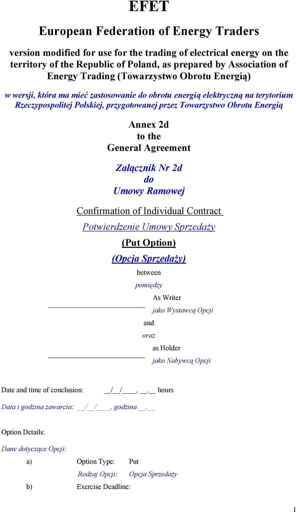 General Agreement Załącznik Nr 2d do Umowy Ramowej Confirmation of Individual Potwierdzenie Umowy Sprzedaży (Put Option) (Opcja Sprzedaży) between pomiędzy As Writer jako Wystawcą Opcji and oraz as