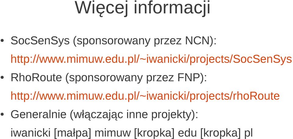 pl/~iwanicki/projects/socsensys RhoRoute (sponsorowany przez FNP):