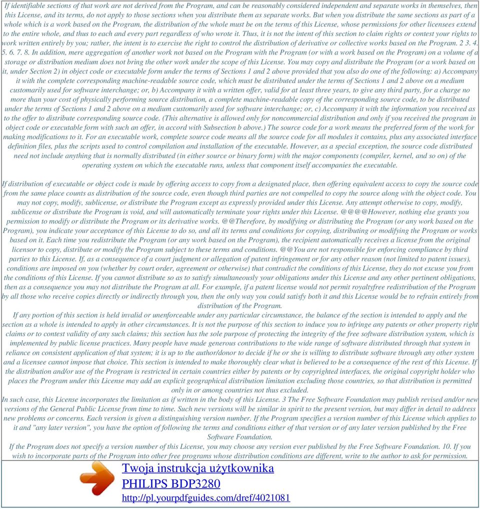 But when you distribute the same sections as part of a whole which is a work based on the Program, the distribution of the whole must be on the terms of this License, whose permissions for other