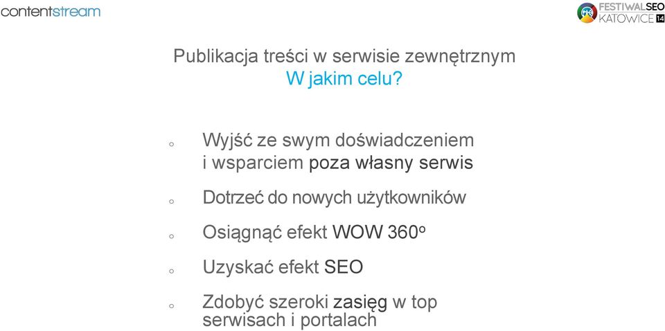 własny serwis Dotrzeć do nowych użytkowników Osiągnąć efekt