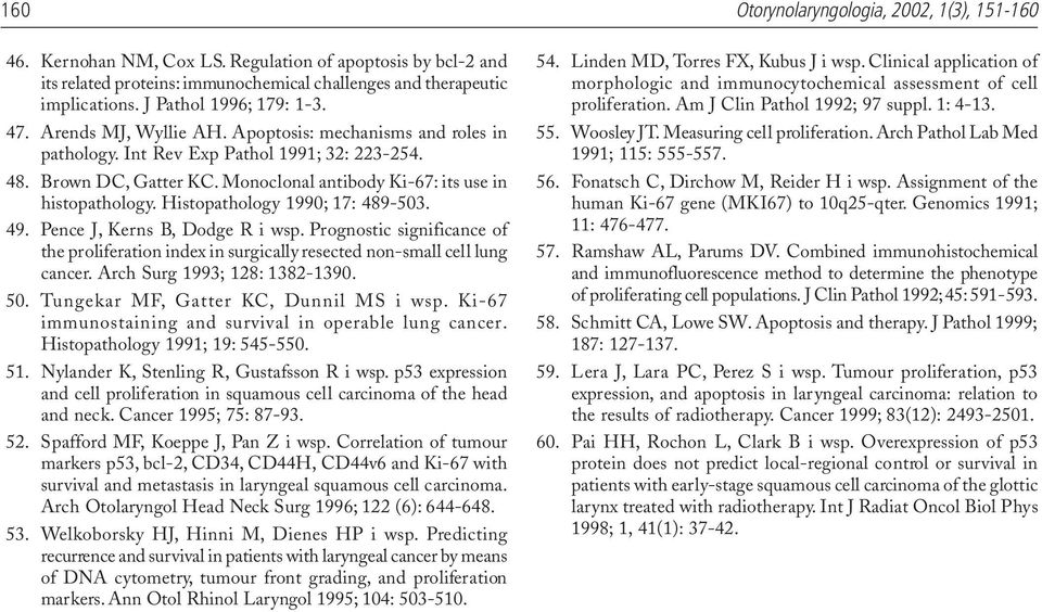 Monoclonal antibody Ki-67: its use in histopathology. Histopathology 1990; 17: 489-503. 49. Pence J, Kerns B, Dodge R i wsp.