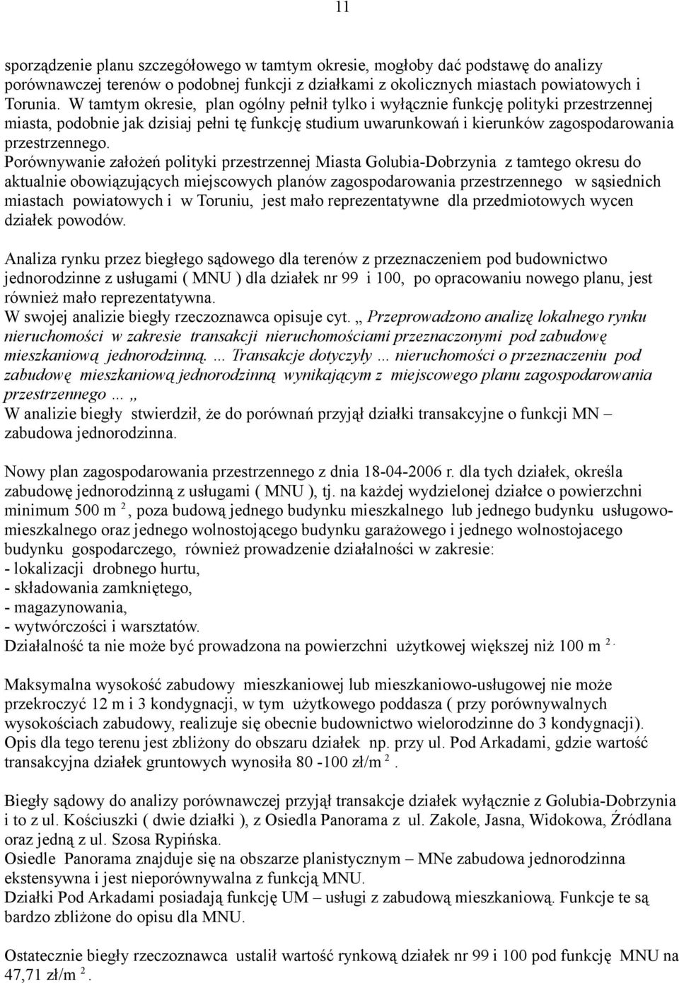 Porównywanie założeń polityki przestrzennej Miasta Golubia-Dobrzynia z tamtego okresu do aktualnie obowiązujących miejscowych planów zagospodarowania przestrzennego w sąsiednich miastach powiatowych