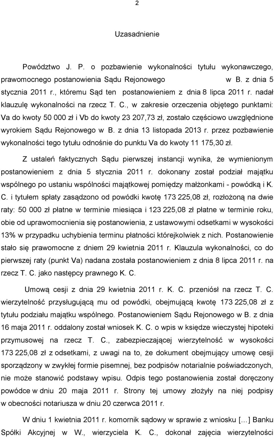 , w zakresie orzeczenia objętego punktami: Va do kwoty 50 000 zł i Vb do kwoty 23 207,73 zł, zostało częściowo uwzględnione wyrokiem Sądu Rejonowego w B. z dnia 13 listopada 2013 r.