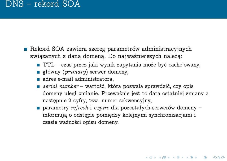 administratora, serial number wartość, która pozwala sprawdzić, czy opis domeny uległ zmianie.