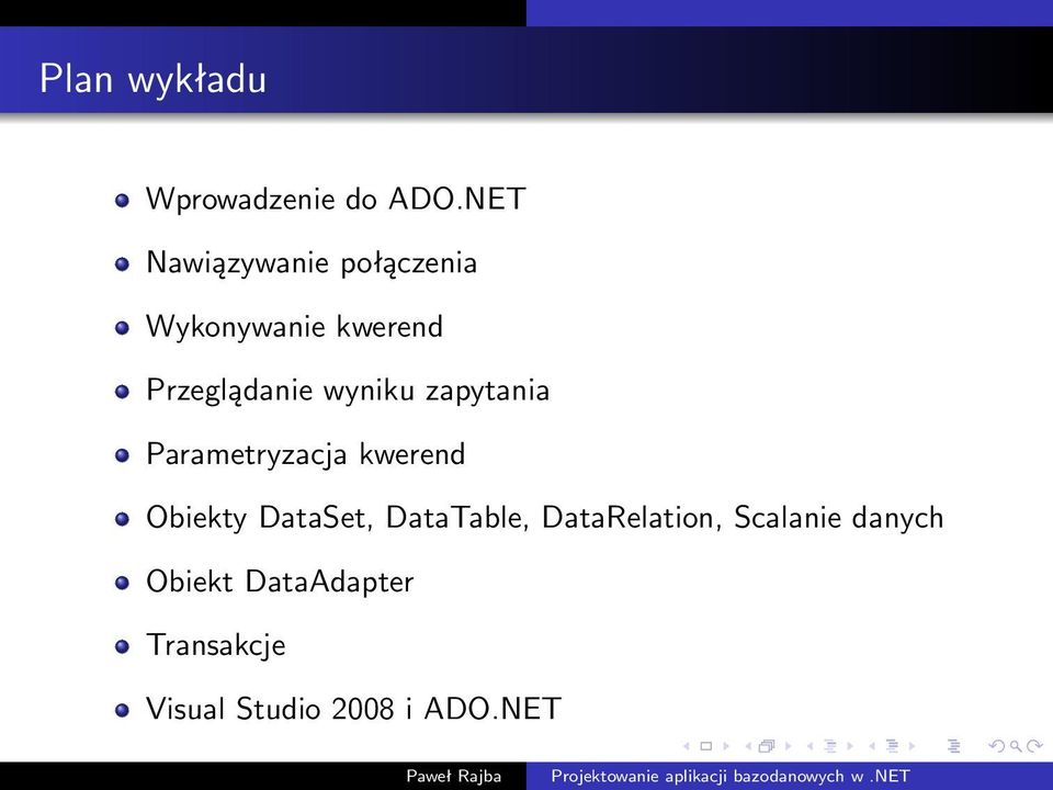 wyniku zapytania Parametryzacja kwerend Obiekty DataSet,
