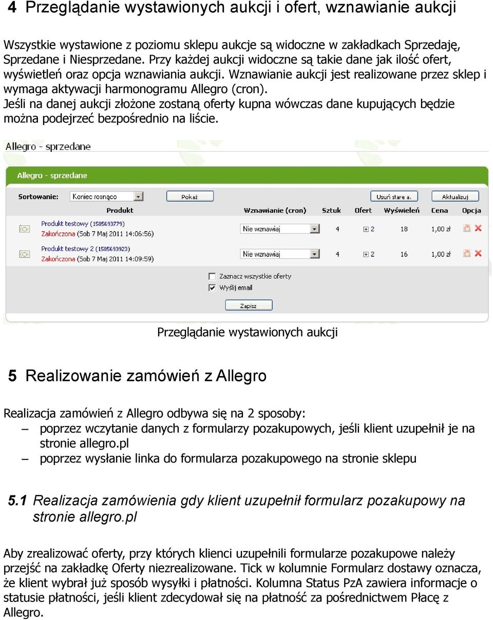 Jeśli na danej aukcji złożone zostaną oferty kupna wówczas dane kupujących będzie można podejrzeć bezpośrednio na liście.