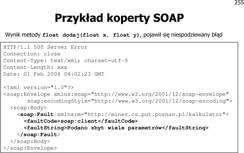 > <soap:envelope xmlns:soap="http://www.w3.org/2001/12/soap-envelope" soap:encodingstyle="http://www.w3.org/2001/12/soap-encoding"> <soap:body> <soap:fault xmlns:m="http://miner.