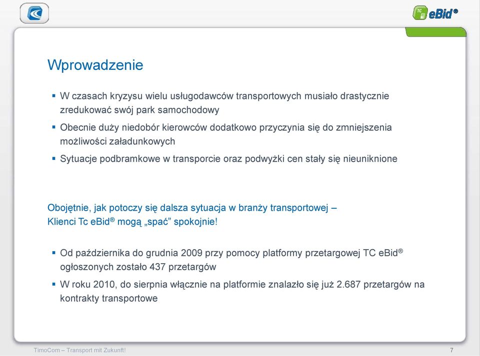 dalsza sytuacja w branży transportowej Klienci Tc ebid mogą spać spokojnie!