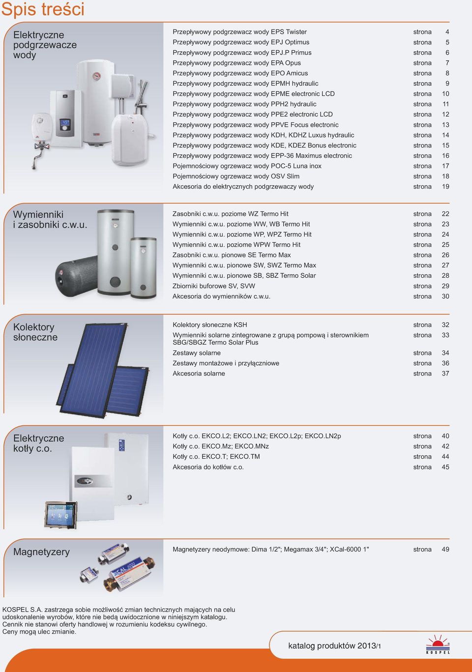 podgrzewacz wody PPH hydraulic Przepływowy podgrzewacz wody PPE electronic LCD Przepływowy podgrzewacz wody PPVE Focus electronic Przepływowy podgrzewacz wody KDH, KDHZ Luxus hydraulic Przepływowy