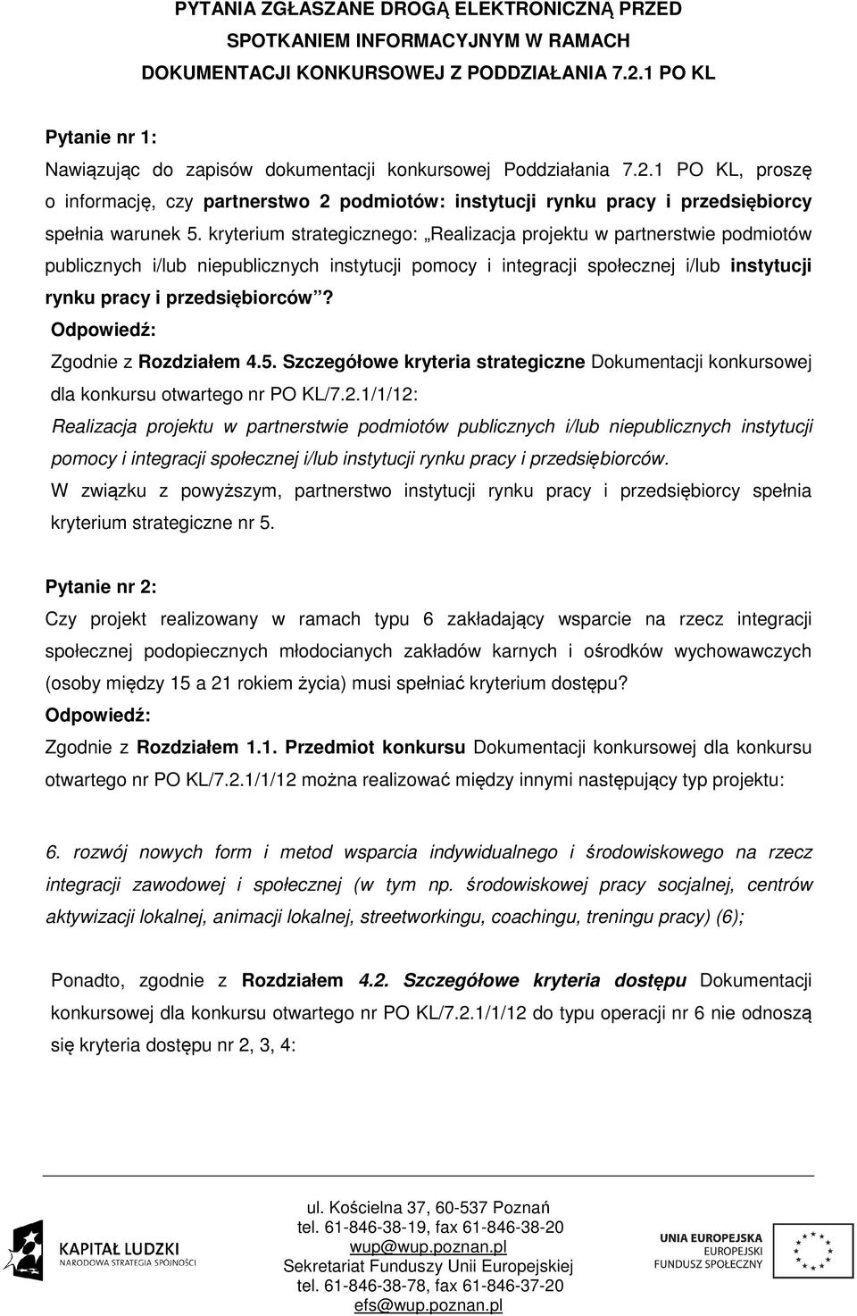 1 PO KL, proszę o informację, czy partnerstwo 2 podmiotów: instytucji rynku pracy i przedsiębiorcy spełnia warunek 5.