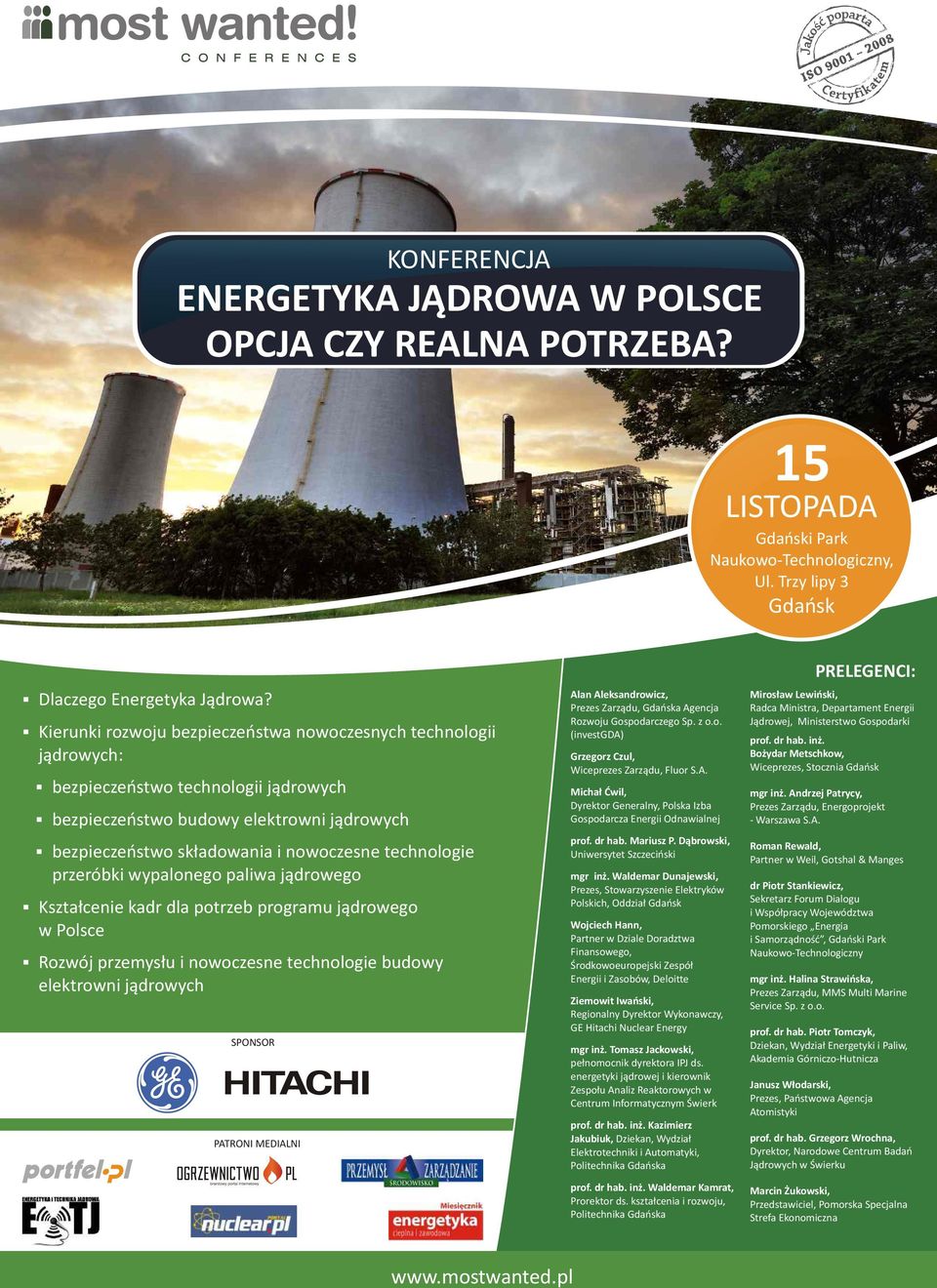 przeróbki wypalonego paliwa j¹drowego Kszta³cenie kadr dla potrzeb programu j¹drowego w Polsce Rozwój przemys³u i nowoczesne technologie budowy elektrowni j¹drowych SPONSOR PATRONI MEDIALNI Alan