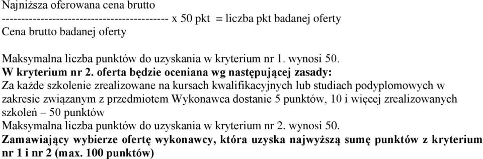 punktów, 10 i więcej zrealizowanych szkoleń 50 punktów Maksymalna liczba