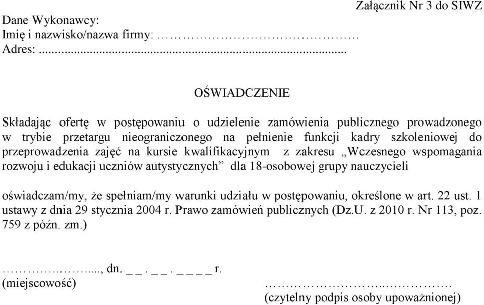 szkoleniowej do przeprowadzenia zajęć na kursie kwalifikacyjnym z zakresu Wczesnego wspomagania rozwoju i edukacji uczniów autystycznych dla 18-osobowej grupy