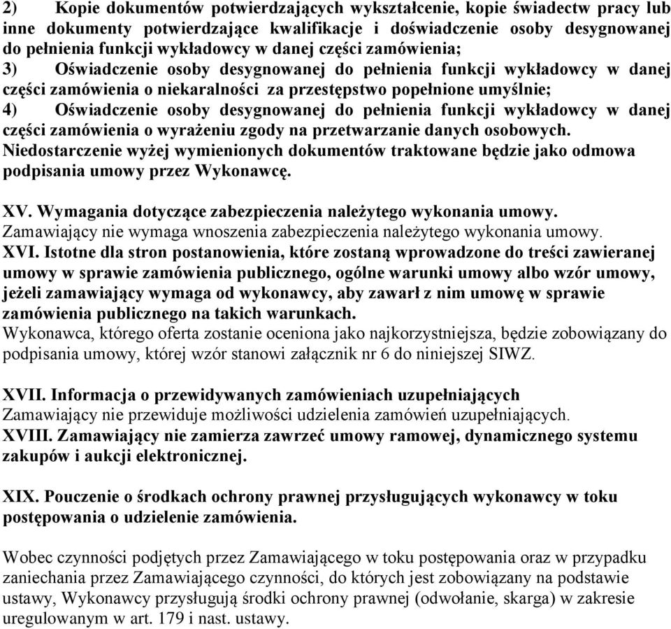 do pełnienia funkcji wykładowcy w danej części zamówienia o wyrażeniu zgody na przetwarzanie danych osobowych.